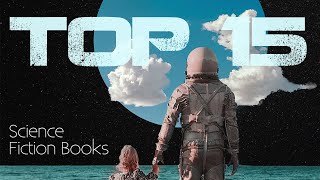 The 15 Best SciFi Books Ive Ever Read Updated Again [upl. by Assenar]