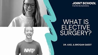 What is elective surgery  From Week 2 with Brogan Guest  JointSchoolapp  5 of 13 [upl. by Eileek6]