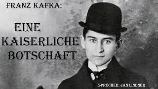 Franz Kafka Eine kaiserliche Botschaft  Sprecher Jan Lindner  Hörbuch [upl. by Timrek449]