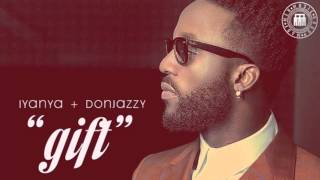 Iyanya  Gift Official Audio ft Don Jazzy [upl. by Oster]