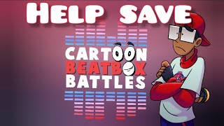 Help SAVE Cartoon Beatbox Battles [upl. by Harlene615]