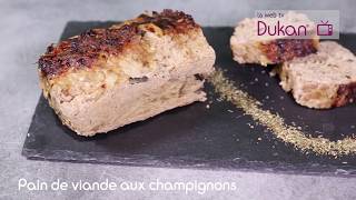 Le Pain de Viande aux Champignons Recette Dukan [upl. by Freudberg]