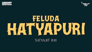 Sunday Suspense  Feluda  Hatyapuri  Satyajit Ray  Mirchi 983 [upl. by Xilef205]