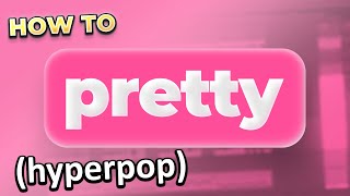 how to quotprettyquot hyperpop like AG Cook [upl. by Nuawd]