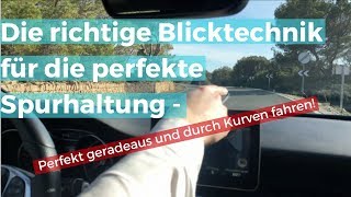 Meine Tipps zur besseren Spurhaltung  richtige Blicktechnik  perfekt geradeaus und Kurven fahren [upl. by Anirahtak]