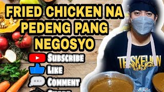 FRIED CHICKEN RECIPE NA PWEDENG PANG NEGOSYO [upl. by Namlak885]