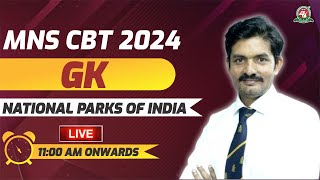 MNS CBT Exam 2024  25 I quotNational Parks of Indiaquot LIVE🔥Class  GK Tutorial 2024 [upl. by Inittirb934]