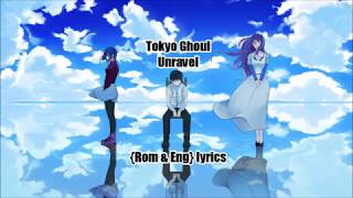 Tokyo Ghoul Unravel English LyricsSub [upl. by Adianez855]