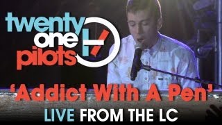 Twenty One Pilots  Live from The LC quotAddict With A Penquot [upl. by Simeon]