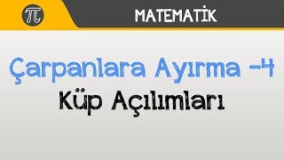 Çarpanlara Ayırma 4  Küp Açılımları [upl. by Valaria]