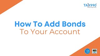 How To Add Bonds To Your Tax990 Account [upl. by Elazaro654]