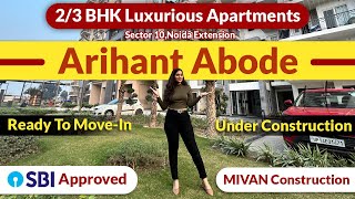 Ready To MoveIn 23 BHK Apartments in ARIHANT ABODE  Sec 10 Noida Extension [upl. by Savart]