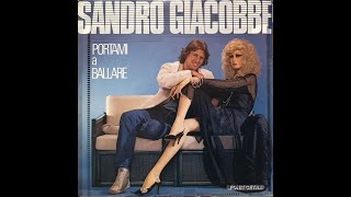 SANDRO GIACOBBE  Portami a ballare 1984 HQAudio [upl. by Eatnoled]