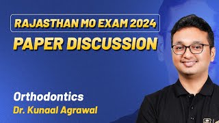 Rajasthan MO Exam 2024 Discussion  Orthodontics  Dr Kunaal Agrawal  DBMCI MDS [upl. by Ardiedal]