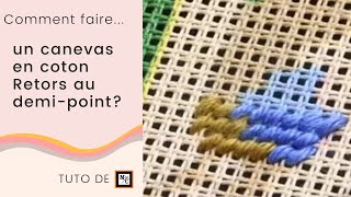 Comment faire un canevas 🪡 en coton Retors au demipoint   Tuto La Maison du Canevas 🎥 [upl. by Wesla]