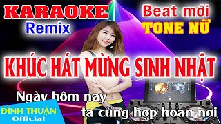 Khúc Hát Mừng Sinh Nhật Karaoke Remix Tone Nữ Dj Cực hay 2021 [upl. by Vierno626]