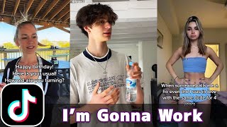 I’m Gonna Work I Don’t Work Till…What  TikTok Compilation [upl. by Eigna]