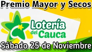 🟡 Resultado PREMIO MAYOR Y SECOS Loteria del CAUCA Sabado 25 de Noviembre 2023 [upl. by Domonic]