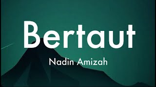 Nadin Amizah  Bertaut  Lirik 🎵  Keras kepalaku sama denganmu caraku marah caraku tersenyum [upl. by Ahsier]