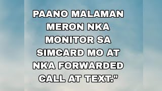 PAANO MALAMAN MERON NAKA MONITOR SA SIMCARD MO AT NAKAFORWARDED CALL AND TEXT  RUELTV [upl. by Laehcar]