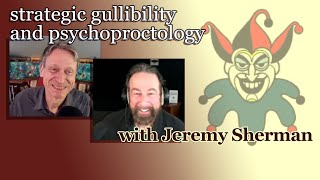 strategic gullibility and psychoproctology with Jeremy Sherman [upl. by Angle]