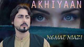 Sohnriyan Akhiyan Kajlay Bhariyan Official Song 2021  Nemat Niazi Official [upl. by Eentirb1]