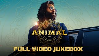 ANIMAL FULL VIDEO JUKEBOX Ranbir Kapoor  Rashmika M Anil K Bobby Deol Sandeep  Bhushan Kumar [upl. by Ann-Marie]