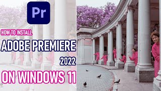 How to install Adobe Premiere Pro 2022 on Windows 11 [upl. by Assilana351]