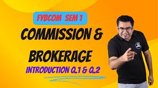 Commission and Brokerage  FYBCOM  SEM 1  Commercial Mathematics  Prof Narayan Purohit [upl. by Warrin]