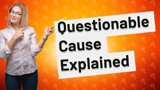 What is fallacy of questionable cause examples [upl. by Alexei]