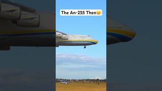 The An255 Then Vs Now shorts an225 aviation plane airlines thenandnow [upl. by Pfosi]