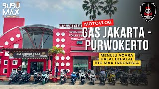 BELASAN XMAX GAS JAKARTA  PURWOKERTO ACARA HALAL BIHALAL  BIG MAX INDONESIA VIA PANTURA [upl. by Gerda]