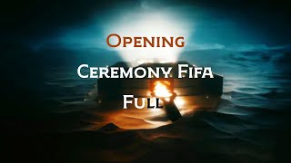 FiFa World Cup Qatar 2022 Opening Ceremony Full Show  HD [upl. by Orferd6]