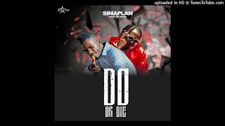 Simaplan Ft Yo Maps  Do or Die Official Music Audio [upl. by Heim]