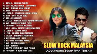 Slow Rock Malaysia  Kumpulan 40 Lagu Melayu Populer Sepanjang Masa  Lagu Slow Rock 8090an 💥 [upl. by Aliac]