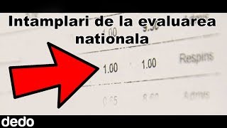 Intamplari de la EVALUAREA NATIONALA [upl. by Ydal90]