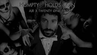 AJR X Twenty One Pilots  Humpty Holds On [upl. by Map]