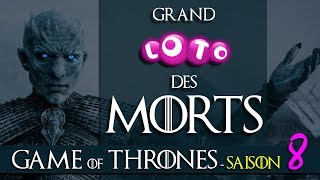 GRAND LOTO des MORTS de GAME of THRONES Saison 8 [upl. by Enrique]