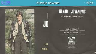 Nenad Jovanovic  Kicenje neveste  Audio 1979 [upl. by Nunciata]