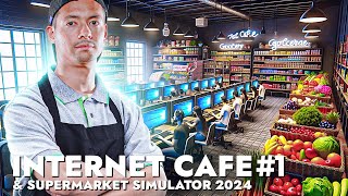 2 SIMULATEUR EN 1  ► INTERNET CAFE amp SUPERMARKET SIMULATOR 2024 1 [upl. by Drugge350]