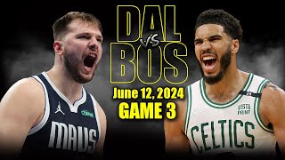 Dallas Mavericks vs Boston Celtics Full Game 3 Highlights  June 12 2024  2024 NBA Finals [upl. by Edaj]