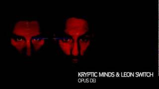 Kryptic Minds amp Leon Switch  Opus Dei [upl. by Chic]