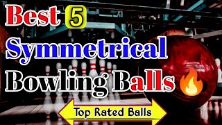 5 Best Symmetrical Bowling Balls 2024 bowling [upl. by Noelani]