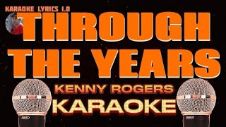 THROUGH THE YEARS  Kenny Rogers  Karaoke [upl. by Haeli483]