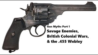 Gun Myths Part 1 The 455 Webley [upl. by Wilbur]