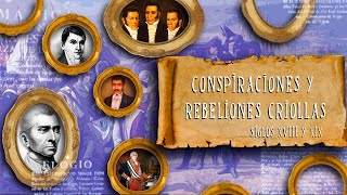 CONSPIRACIONES Y REBELIONES CRIOLLAS SIGLO XVIII Y XIX [upl. by Euseibbob]