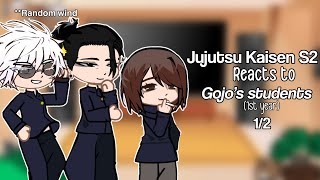 Jujutsu Kaisen S2 Reacts to Gojo’s Students 1st year PART 12 [upl. by Anan]