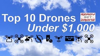 Top 10 Drones Under 1000 [upl. by Nostets]