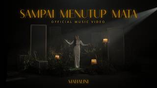 MAHALINI  SAMPAI MENUTUP MATA OFFICIAL MUSIC VIDEO [upl. by Bottali820]