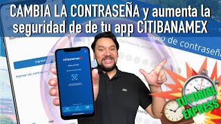 Cambia la contraseña y aumenta la seguridad de tu app de Citibanamex  TUTORIAL EXPRESS [upl. by Sisile282]